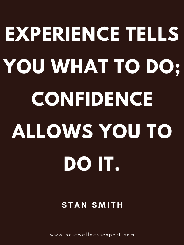 Experience tells you what to do; confidence allows you to do it. Experience tells you what to do; confidence allows you to do it.