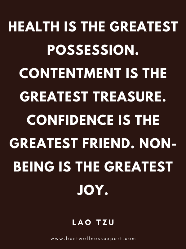 Health is the greatest possession. Contentment is the greatest treasure. Confidence is the greatest friend. Non-being is the greatest joy. Health is the greatest possession. Contentment is the greatest treasure. Confidence is the greatest friend. Non-being is the greatest joy.