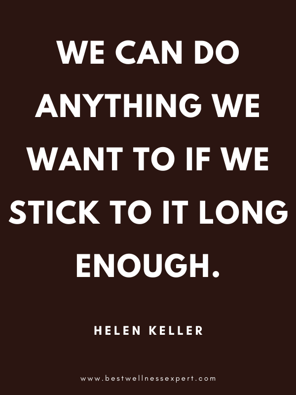We can do anything we want to if we stick to it long enough. We can do anything we want to if we stick to it long enough.