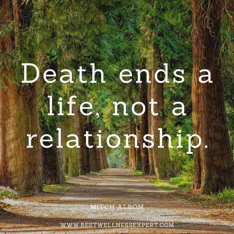 Death ends a life, not a relationship.