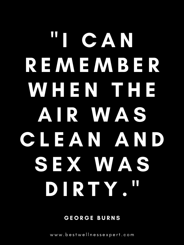 I can remember when the air was clean and sex was dirty.