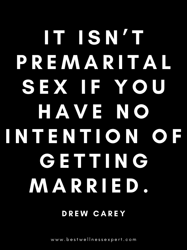 It isn’t premarital sex if you have no intention of getting married. It isn’t premarital sex if you have no intention of getting married.