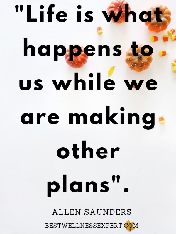 Life is what happens to us while we are busy making other plans.