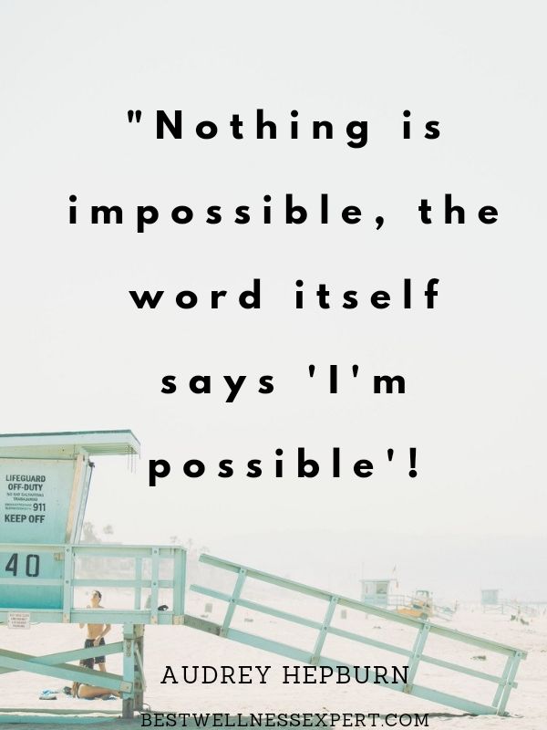 Nothing is impossible the word itself says I'm posible.