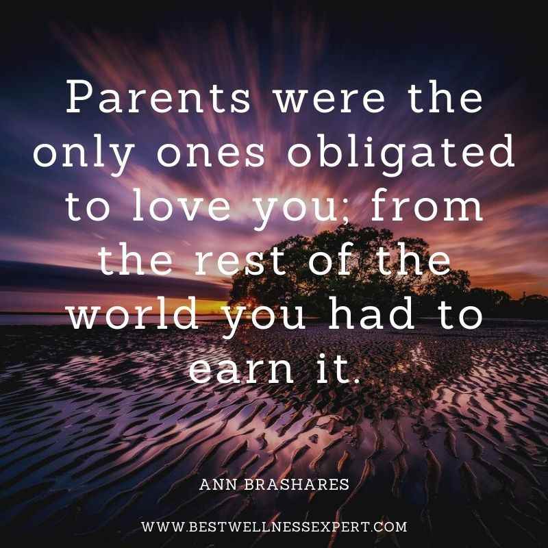 Parents were the only ones obligated to love you; from the rest of the world you had to earn it.
