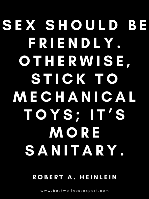 Sex should be friendly. Otherwise, stick to mechanical toys; it’s more sanitary. Sex should be friendly. Otherwise, stick to mechanical toys; it’s more sanitary.