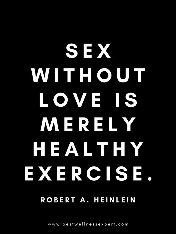 Sex without love is merely healthy exercise. Sex without love is merely healthy exercise.