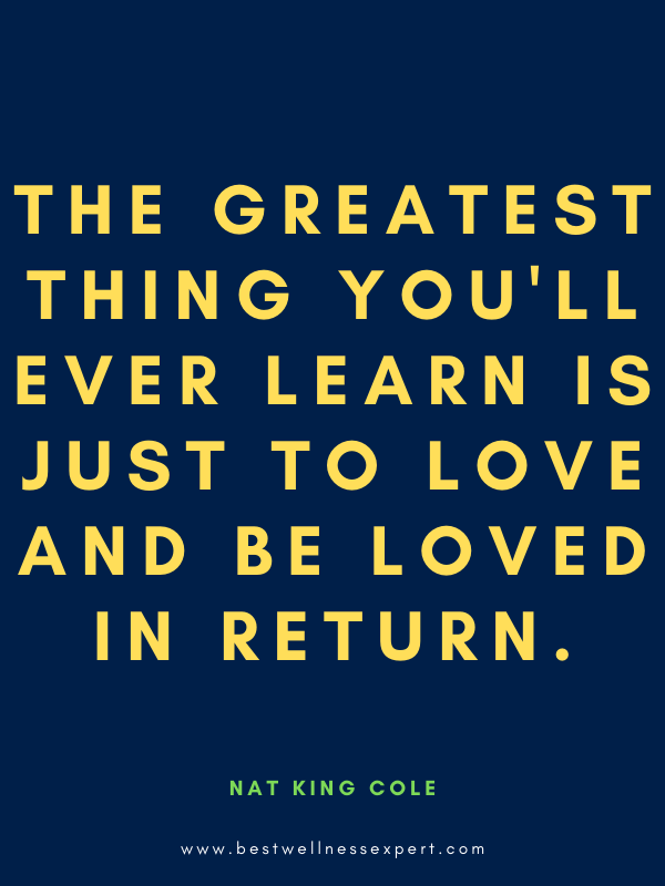 The greatest thing you'll ever learn is just to love and be loved in return.