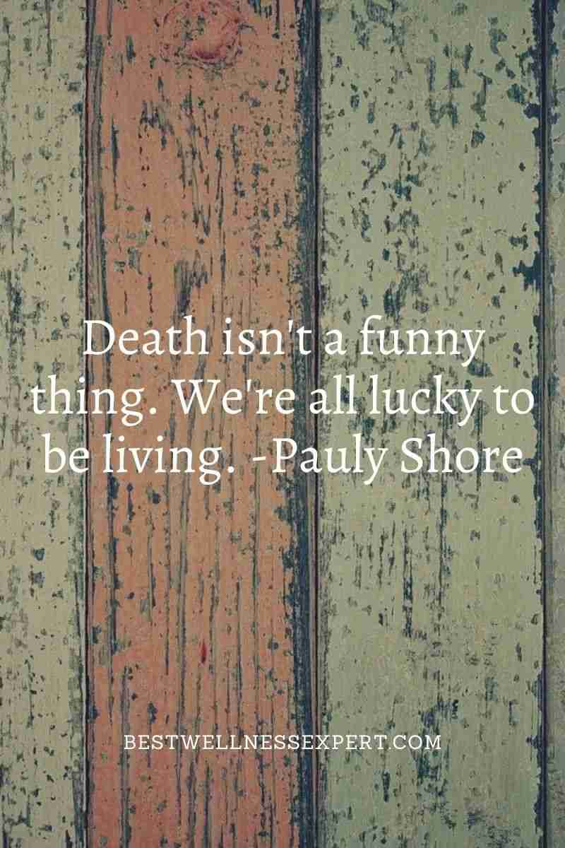65 Humorous and Funny Quotes About Mortality, Death