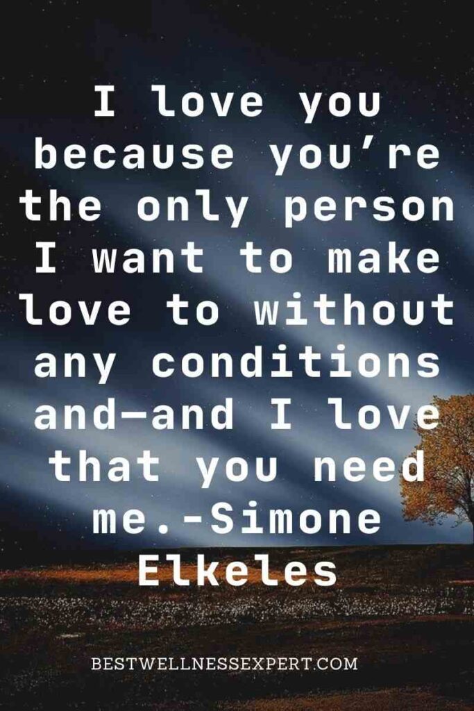 Top 100 I Want You To Make Love To Me Quotes