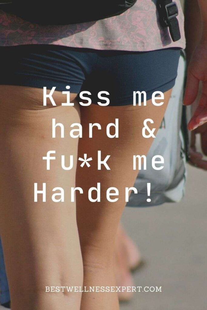 Kiss me hard & fu*k me Harder!