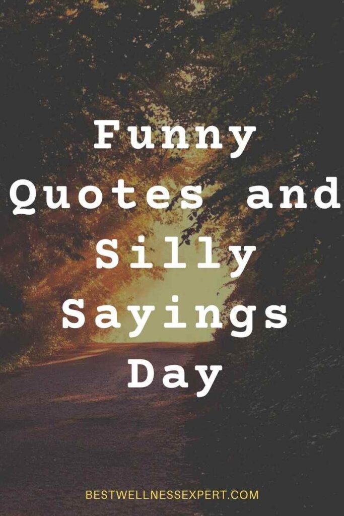 100+ Funny Quotes and Phrases for Silly Sayings Day