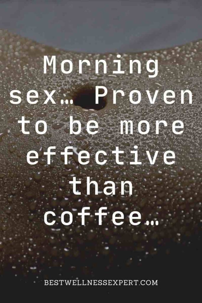Morning sex… Proven to be more effective than coffee…