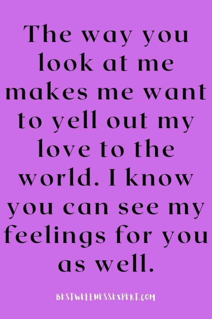 I Love The Way You Look At Me Quotes