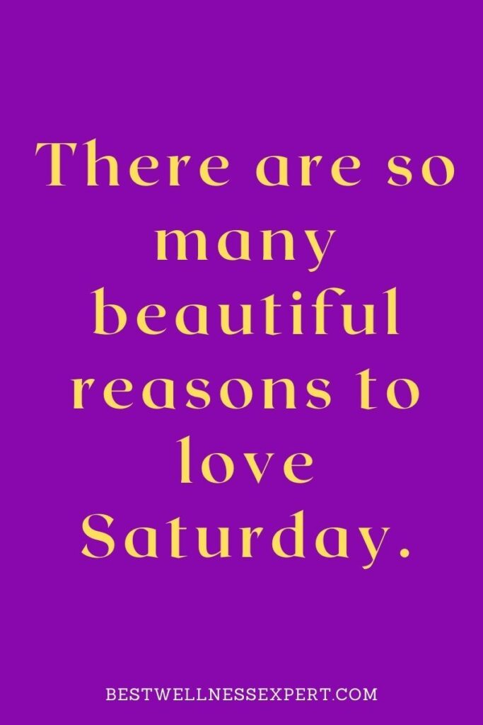 There are so many beautiful reasons to love Saturday.