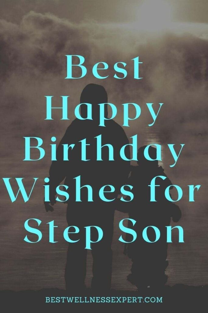 Best Happy Birthday Wishes for  Step Son