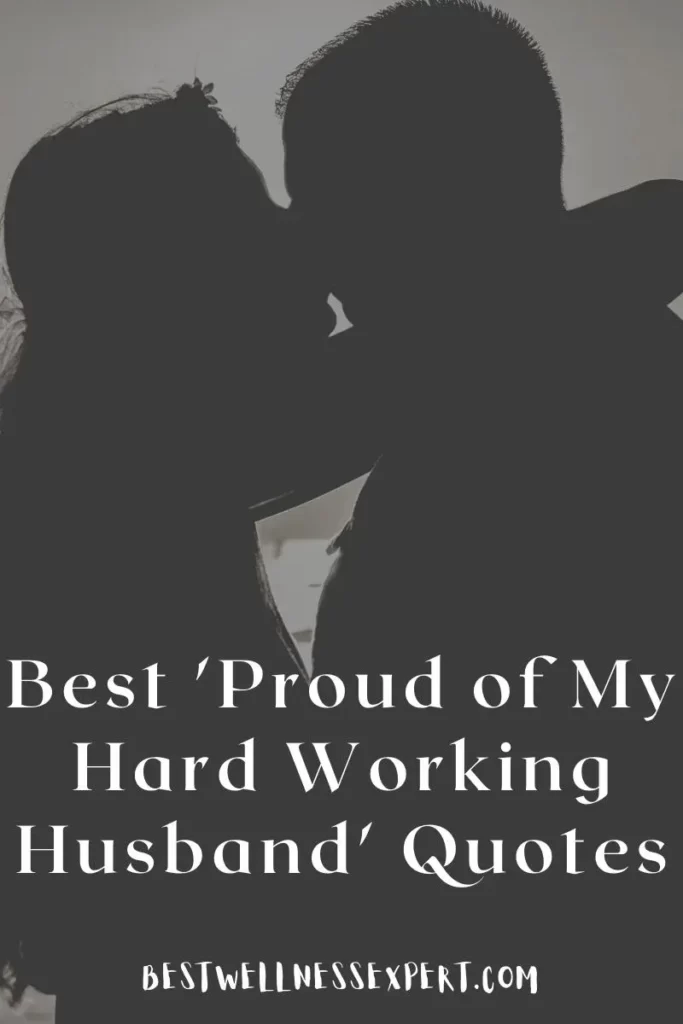 Best 'Proud of My Hard Working Husband' Quotes