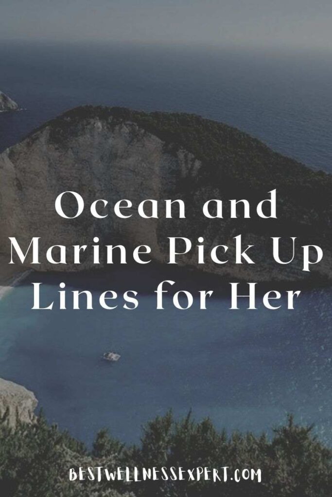 Ocean and Marine Pick Up Lines for Her