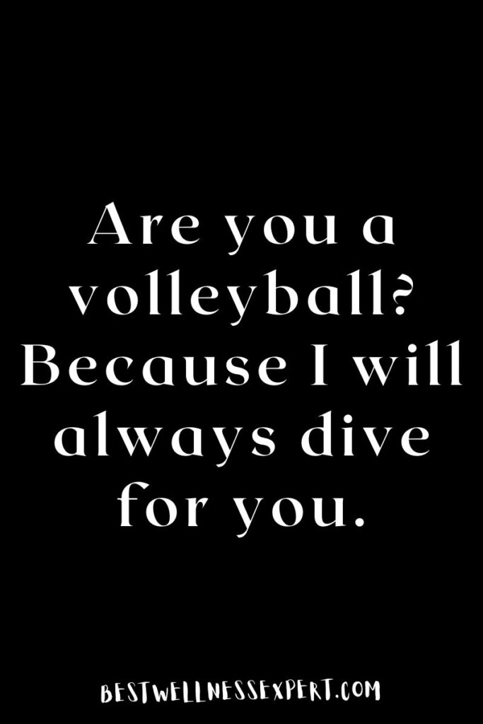 Best Flirty Romantic Volleyball Pick Up Lines for Your Crush