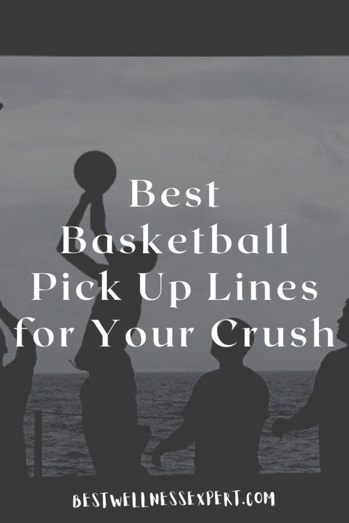 Best Basketball Pick Up Lines for Your Crush