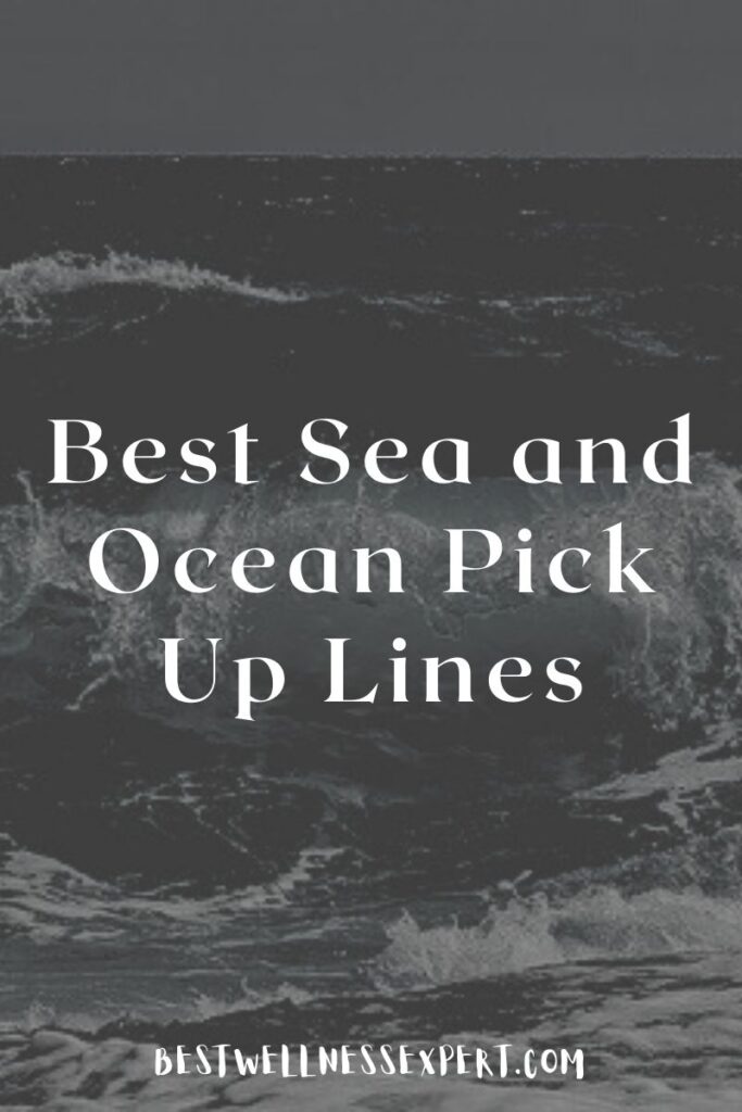 Best Sea and Ocean Pick Up Lines