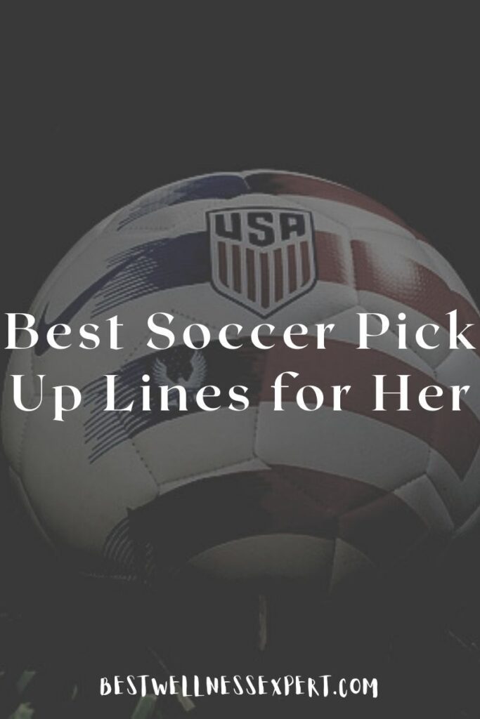 Best Soccer Pick Up Lines for Her