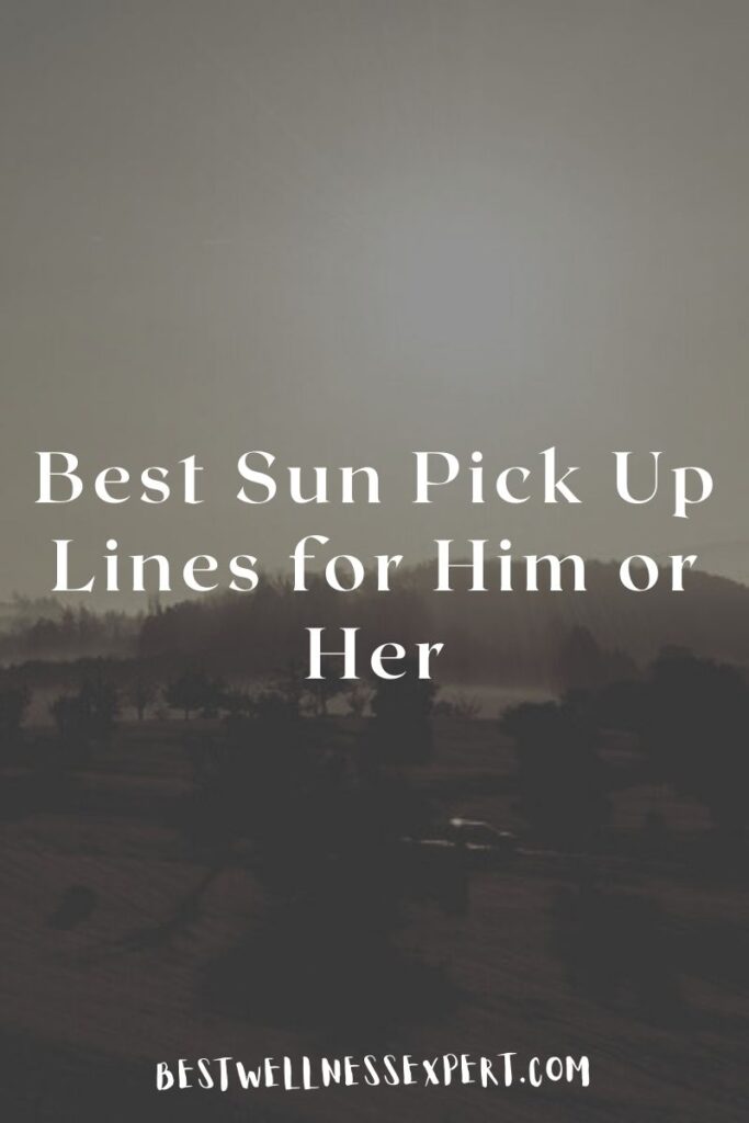 Best Sun Pick Up Lines for Him or Her