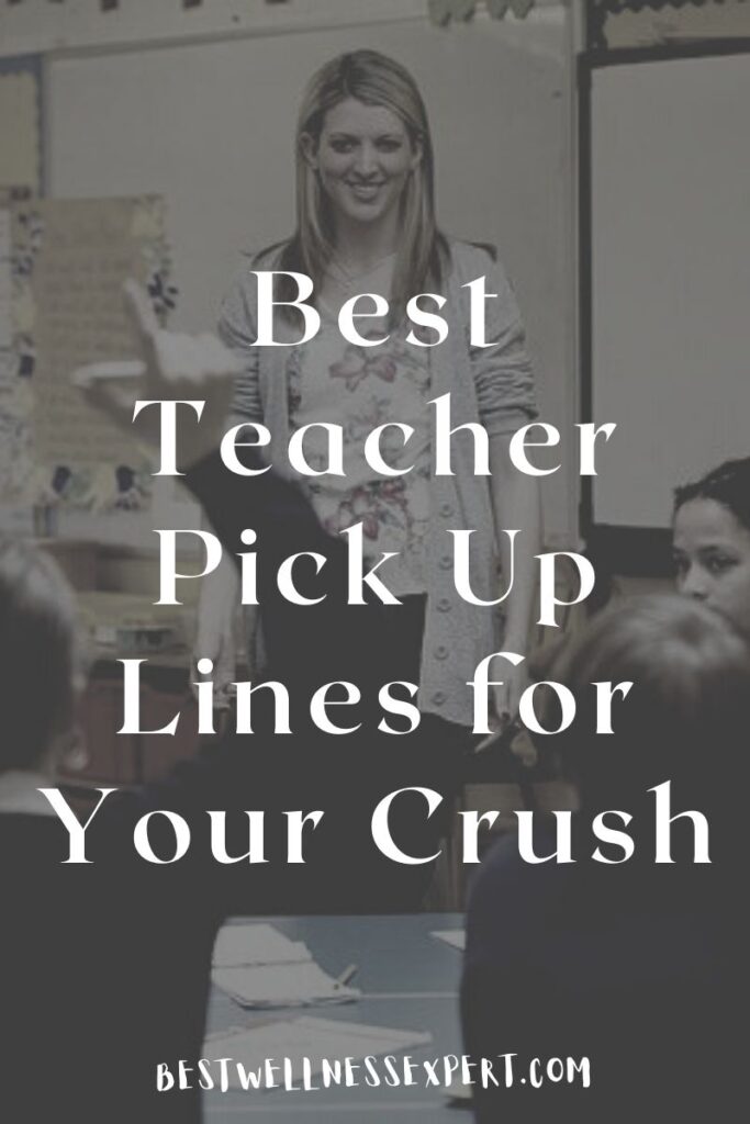 Best Teacher Pick Up Lines for Your Crush