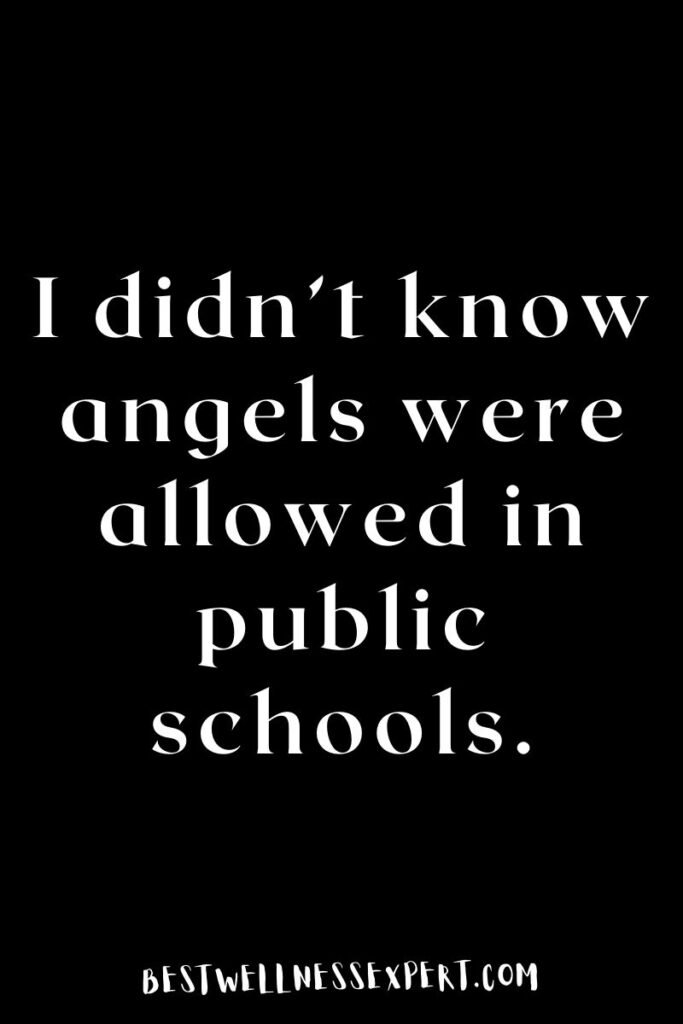 I didn’t know angels were allowed in public schools.