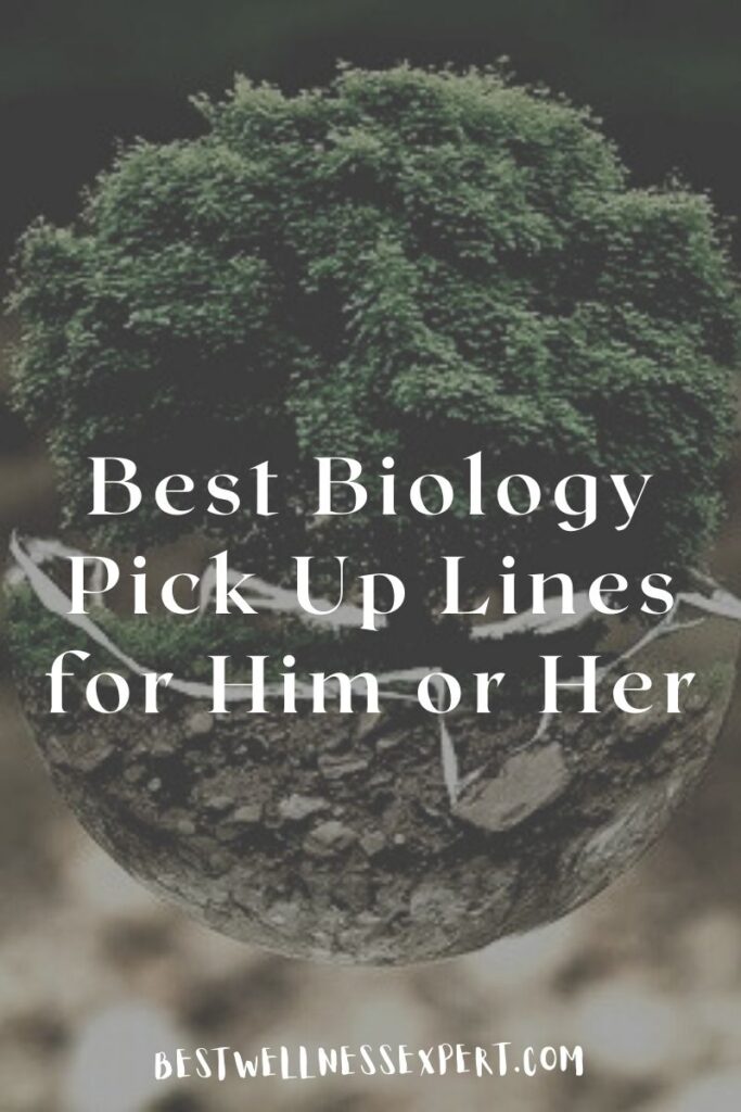 Best Biology Pick Up Lines for Him or Her