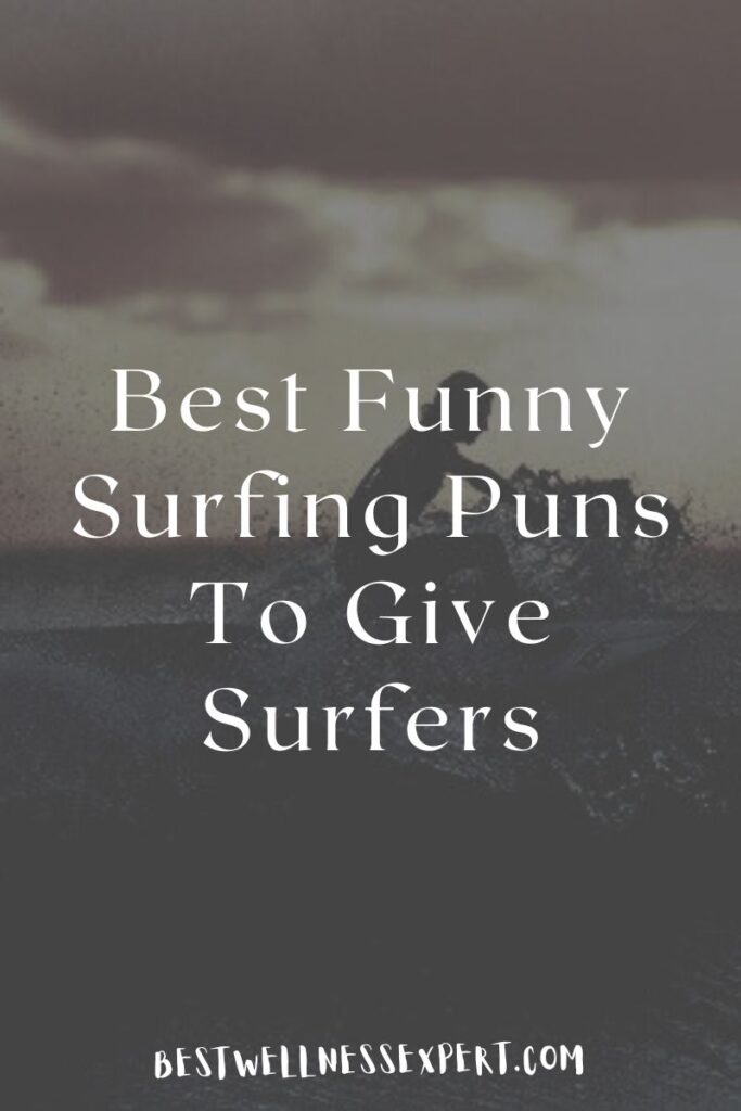 Best Funny Surfing Puns To Give Surfers