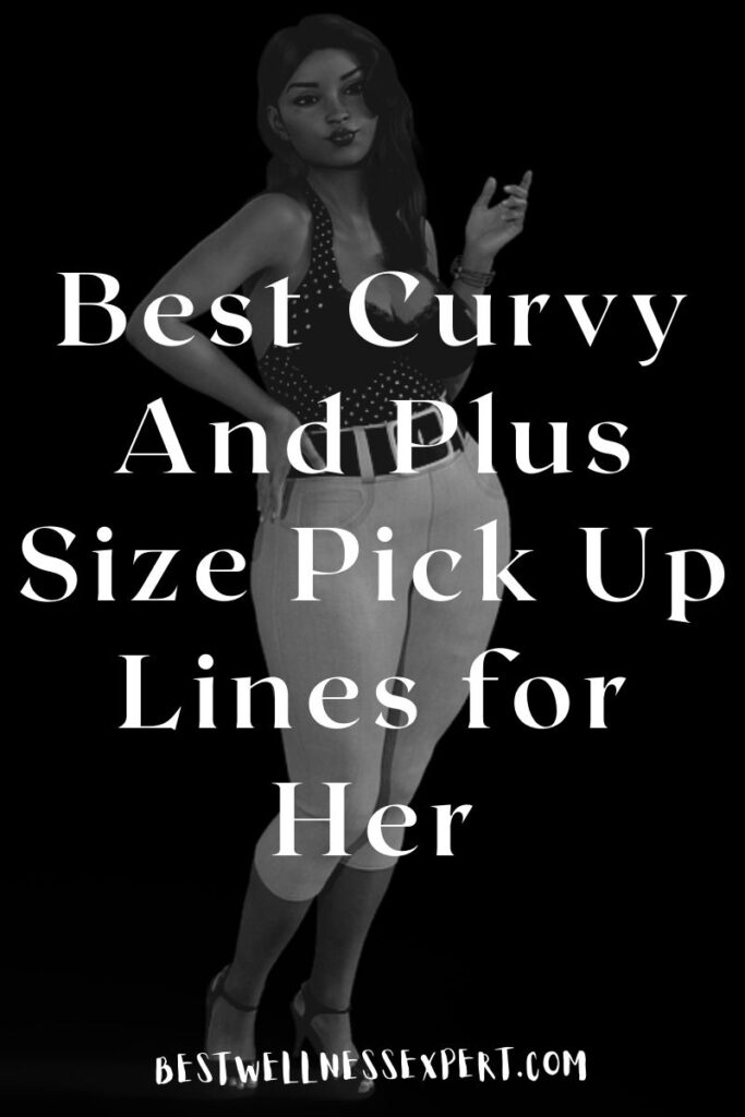 Best Curvy And Plus Size Pick Up Lines for Her