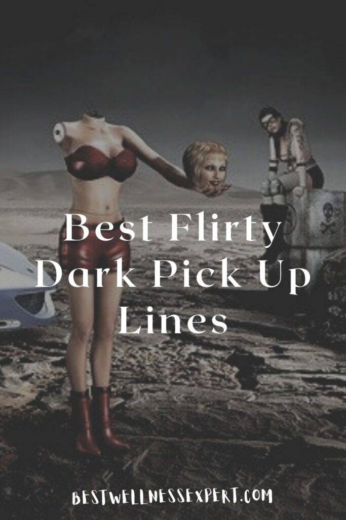 Best Flirty Dark Pick Up Lines