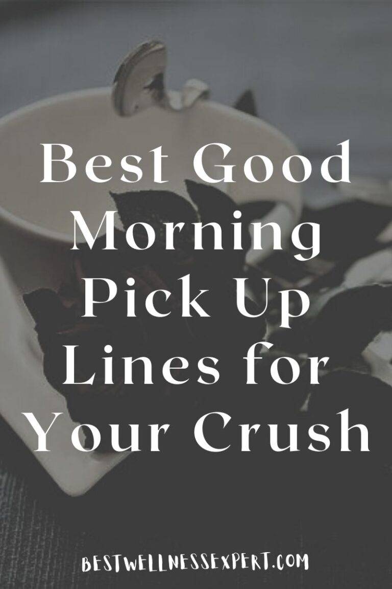 65+ Best Good Morning Pick Up Lines Best Wellness Expert