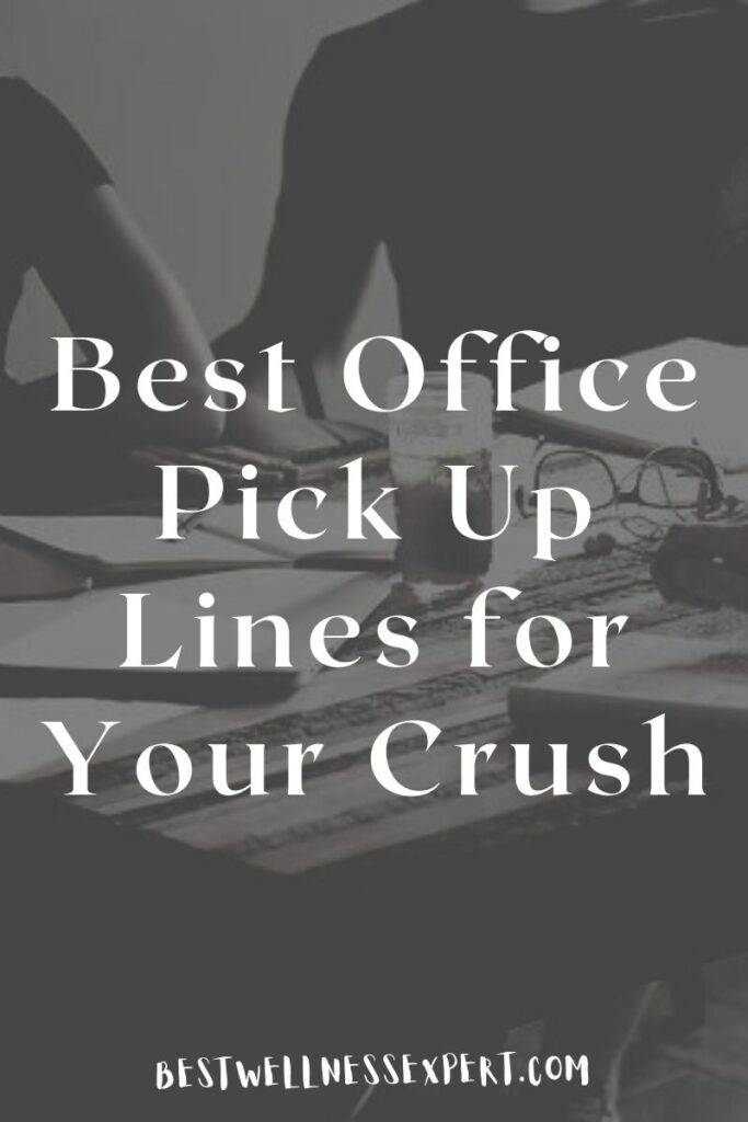 Best Office Pick Up Lines for Your Crush