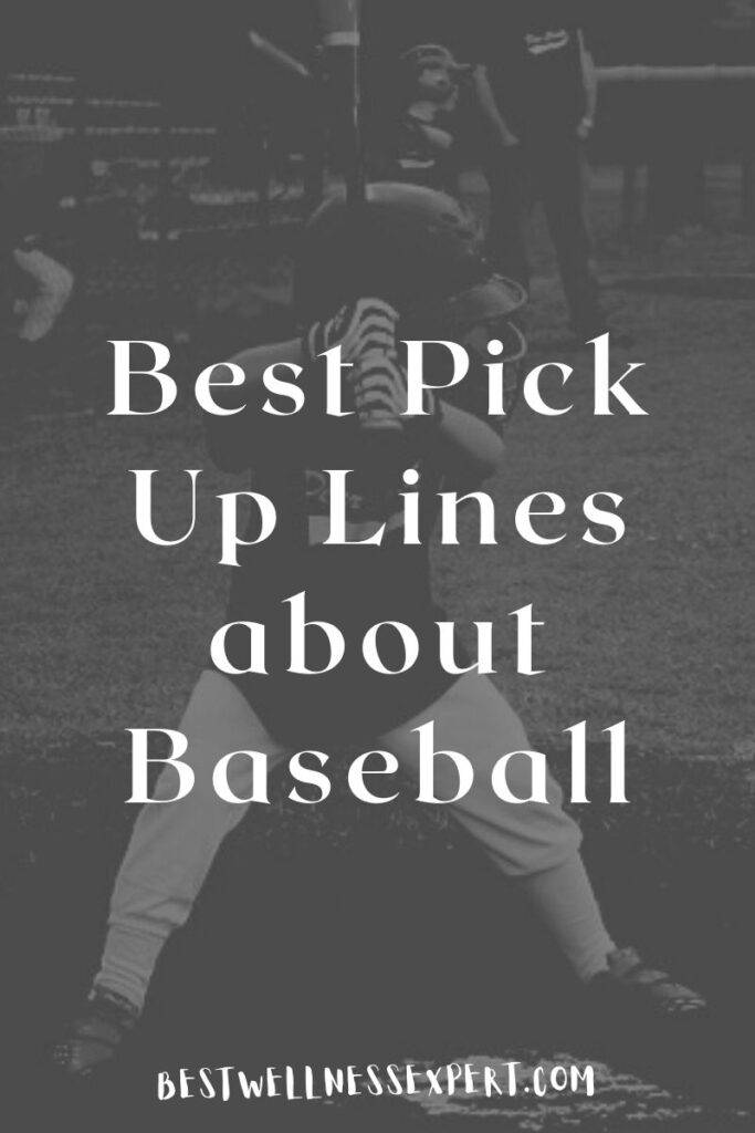 Best Pick Up Lines about Baseball