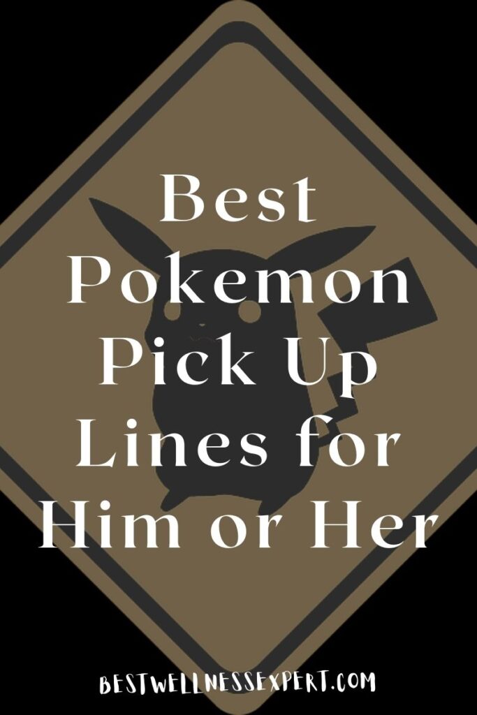 Best Pokemon Pick Up Lines for Him or Her