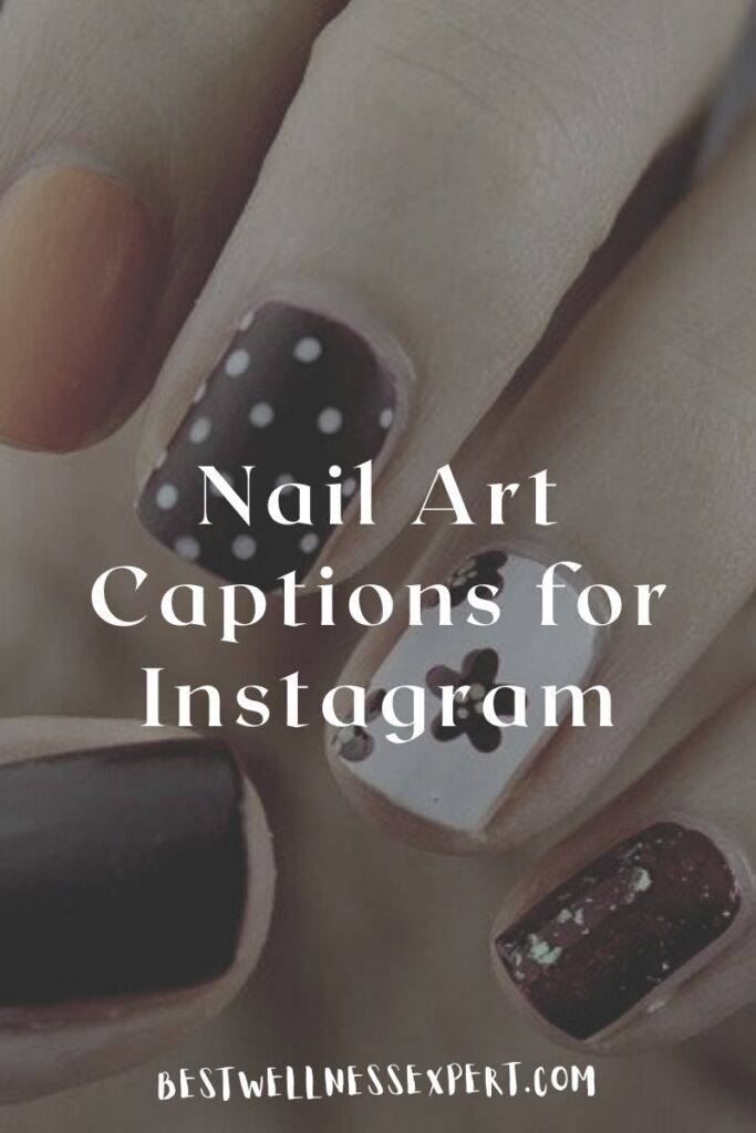 Nail Art Captions for Instagram