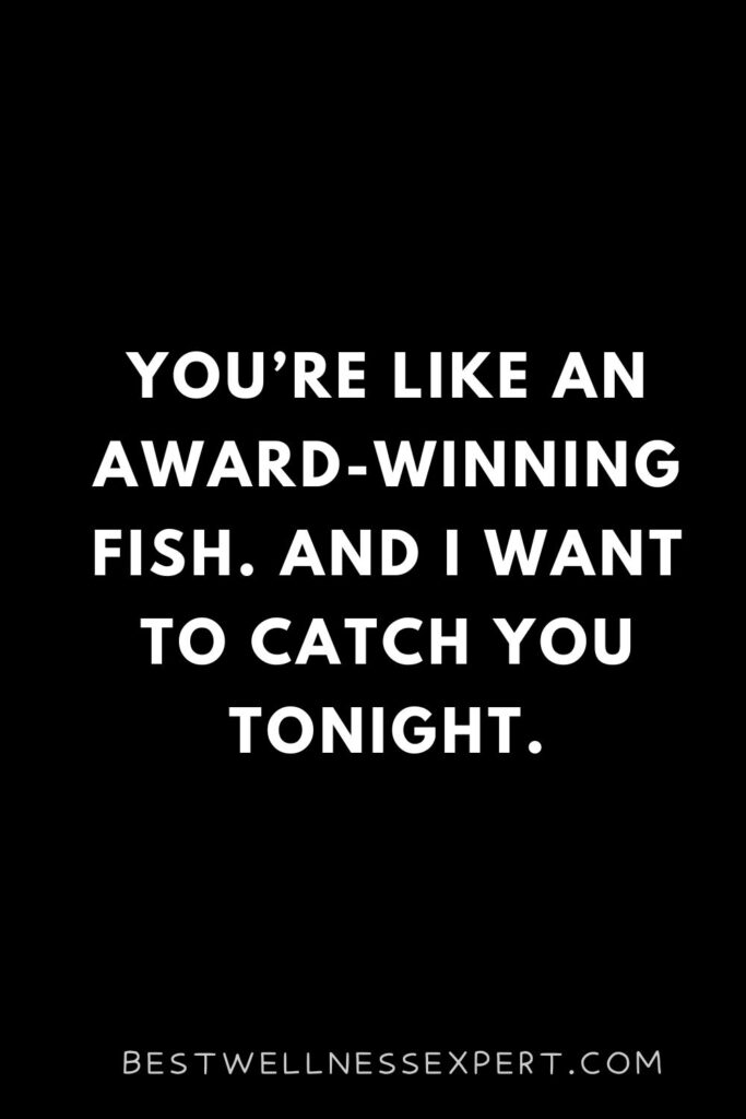 Fishing Pick Up Lines