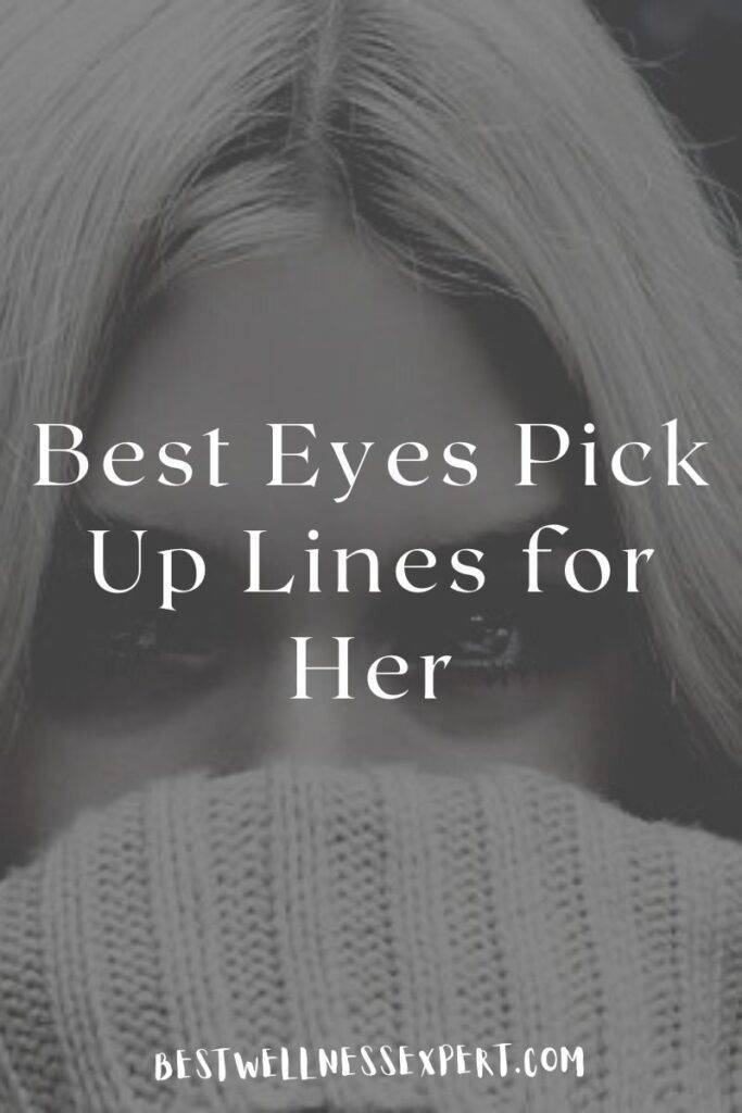 Best Eyes Pick Up Lines for Her