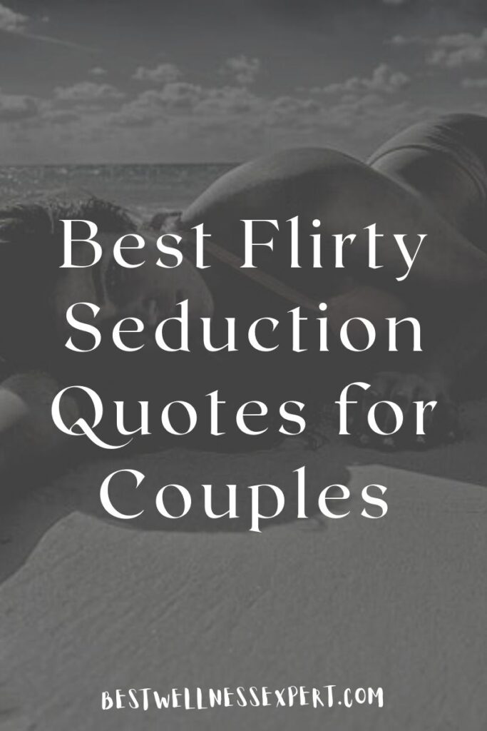Best Flirty Seduction Quotes for Couples