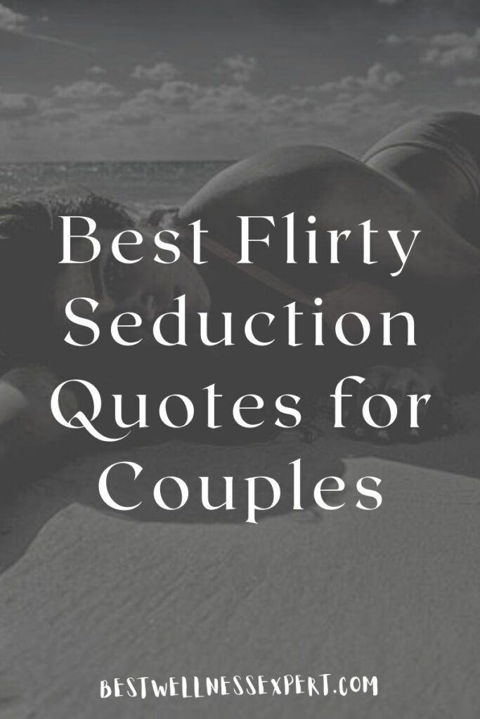 Best Flirty Seduction Quotes for Couples