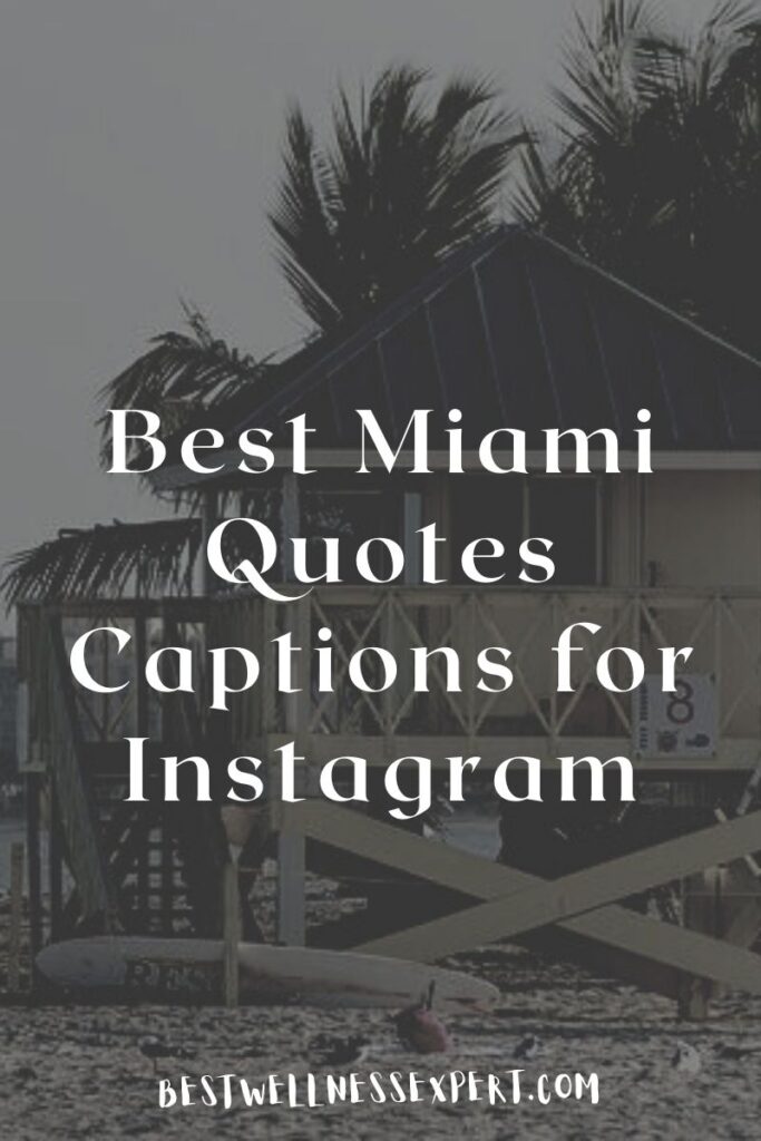 Best Miami Quotes Captions for Instagram