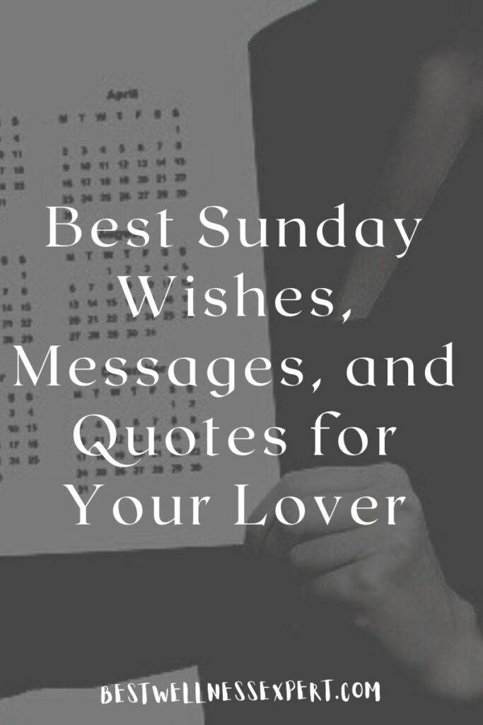 Best Sunday Wishes, Messages, and Quotes for Your Lover