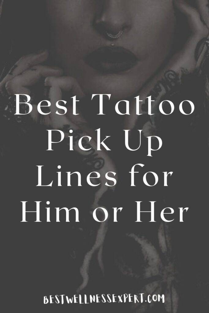 Best Tattoo Pick Up Lines for Him or Her