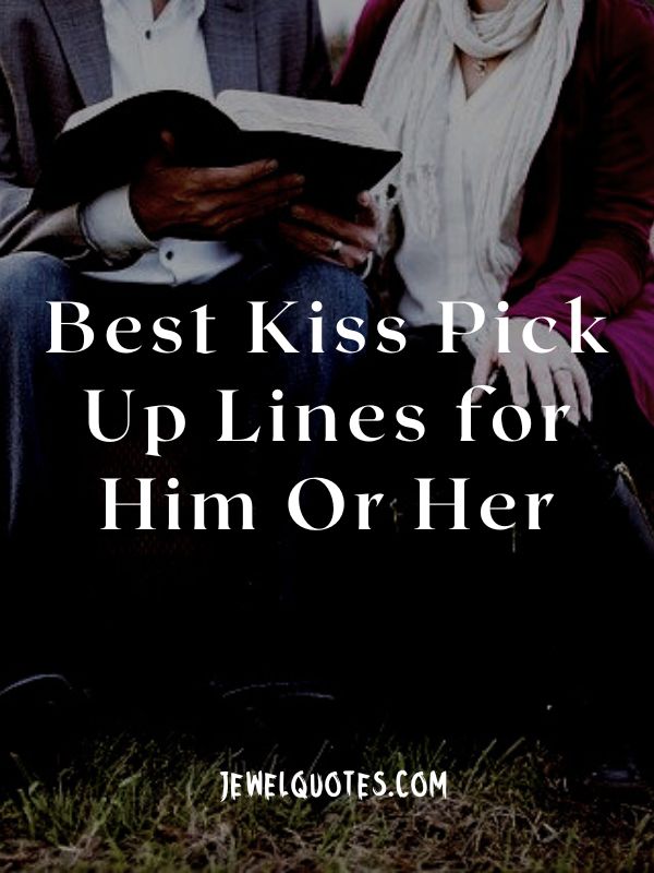 Kiss Pick Up Lines for Him Or Her