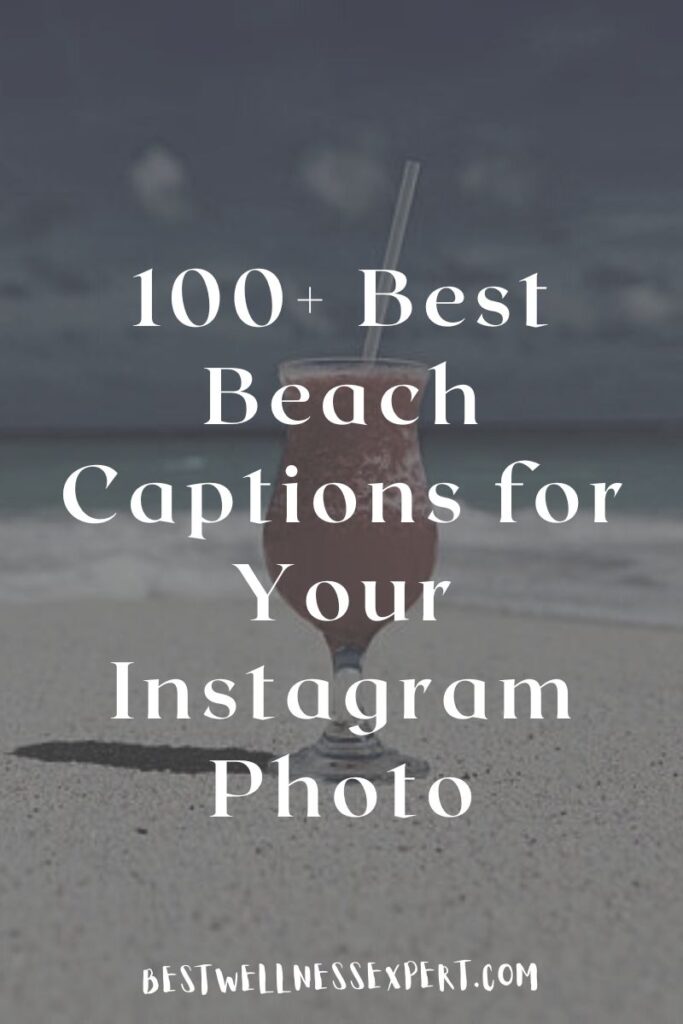 100+ Best Beach Captions for Your Instagram Photo