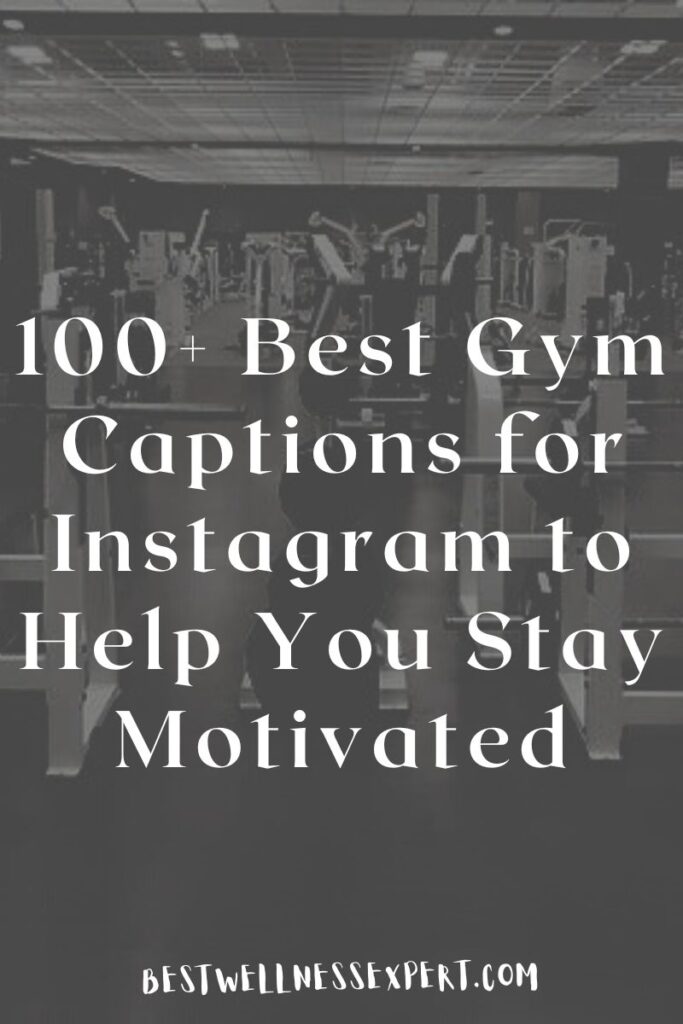 100+ Best Gym Captions for Instagram to Help You Stay Motivated