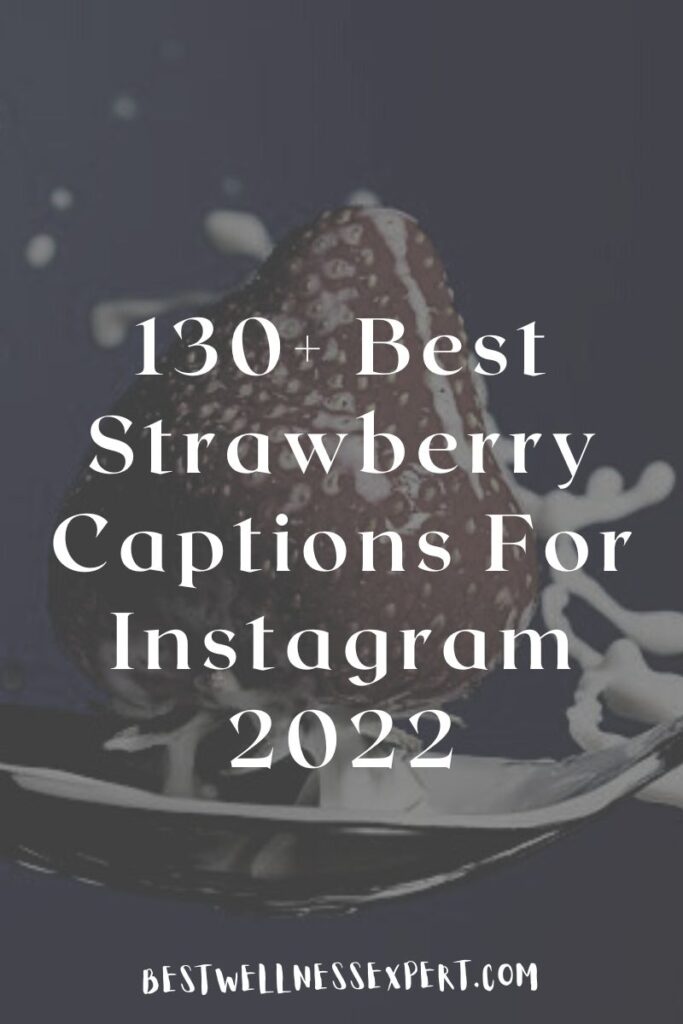 130+ Best Strawberry Captions For Instagram 2022
