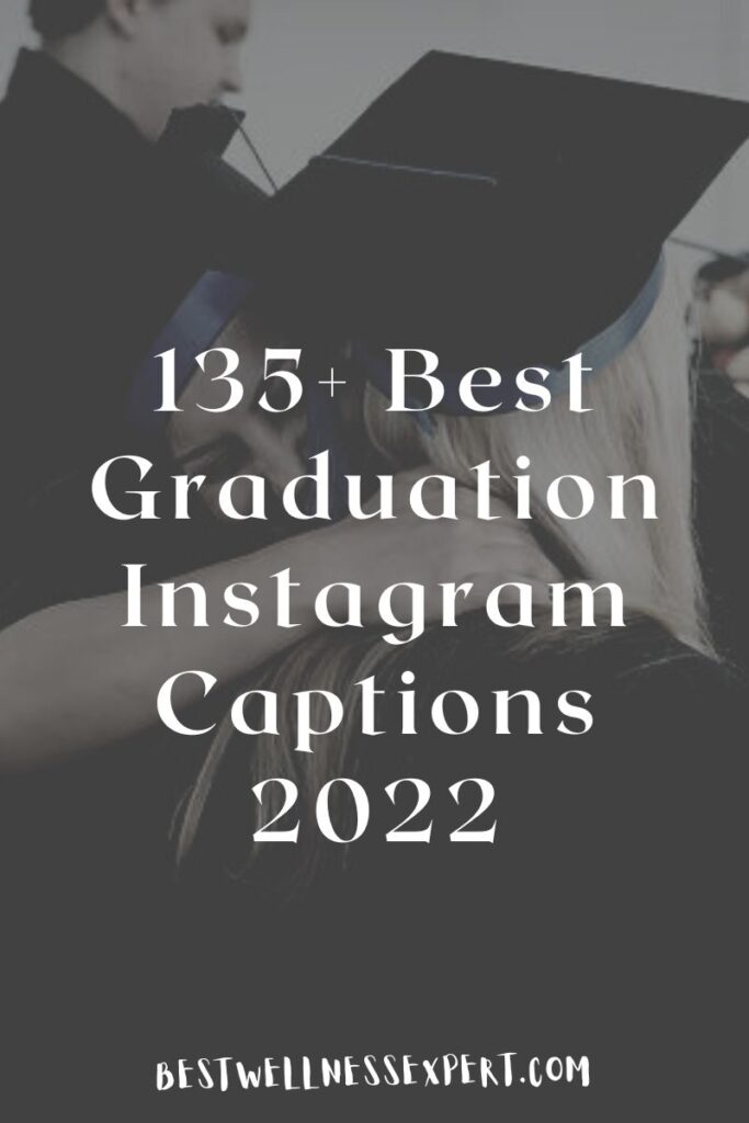 135+ Best Graduation Instagram Captions 2022